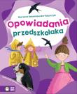 Okładka książki OPOWIADANIA PRZEDSZKOLAKA