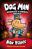 OPOWIEŚĆ O DWÓCH KOTACH DOGMAN TOM 3. Autor: Dav Pilkey. Dadada.pl Okładka książki OPOWIEŚĆ O DWÓCH KOTACH DOGMAN TOM 3