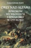 Orły nad Alpami. Suworow we Włoszech.... Autor: Duffy Christopher. Dadada.pl Okładka książki Orły nad Alpami. Suworow we Włoszech...
