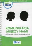 Pewny start Instrukcje zachowań Komunikacja między nami. Autor: Diana Aksamit, Ewelina Młynarczyk-Karabin. Dadada.pl Okładka książki Pewny start Instrukcje zachowań Komunikacja między nami