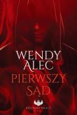 Pierwszy Sąd. Autor: Alec Wendy. Dadada.pl Okładka książki Pierwszy Sąd