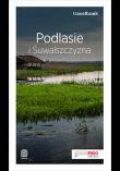 Podlasie i Suwalszczyzna Travelbook. Autor: Andrzej Kłopotowski. Dadada.pl Okładka książki Podlasie i Suwalszczyzna Travelbook