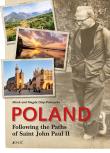 POLAND FOLLOWING THE PATHS OF SAINT JOHN PAUL II. Autor: Magda i Mirek Osip-Pokrywka. Dadada.pl Okładka książki POLAND FOLLOWING THE PATHS OF SAINT JOHN PAUL II