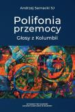 Polifonia przemocy. Autor: Sarnacki Andrzej. Dadada.pl Okładka książki Polifonia przemocy