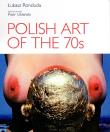 Polish Art of the 70s. Autor: Ronduda Łukasz. Dadada.pl Okładka książki Polish Art of the 70s