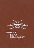 Polska kraj folkloru?. Autor:   Praca zbiorowa. Dadada.pl Okładka książki Polska kraj folkloru?