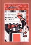 Praktyczna Kuchnia. Autor: Makarewiczowa Róża. Dadada.pl Okładka książki Praktyczna Kuchnia