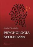 PSYCHOLOGIA SPOŁECZNA WYD. 3. Autor: Bogdan Wojciszke. Dadada.pl Okładka książki PSYCHOLOGIA SPOŁECZNA WYD. 3