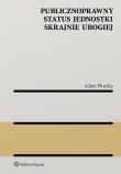 Publicznoprawny status jednostki skrajnie ubogiej. Autor: Ploszka Adam. Dadada.pl Okładka książki Publicznoprawny status jednostki skrajnie ubogiej