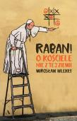 Raban! O kościele nie z tej ziemi. Autor: Mirosław Wlekły. Dadada.pl Okładka książki Raban! O kościele nie z tej ziemi