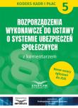 Opakowanie Rozporządzenia wykonawcze do ustawy o systemie ubezpieczeń społecznych z kom.