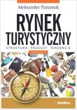 Rynek turystyczny. Struktura, procesy, tendencje. Autor: Panasiuk Aleksander. Dadada.pl Okładka książki Rynek turystyczny. Struktura, procesy, tendencje