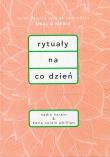 Rytuały na co dzień. Autor: Nadia Narain, Katia Narain-Phillips. Dadada.pl Okładka książki Rytuały na co dzień