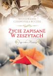 Saga rodu Mocarzy. Życie zapisane w zeszytach.. Autor: Czerwińska-Buczek Małgorzata. Dadada.pl Okładka książki Saga rodu Mocarzy. Życie zapisane w zeszytach.