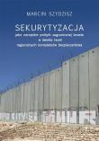 Sekurytyzacja jako narzędzie polityki zagranicznej Izraela w świetle teorii regionalnych kompleksów. Autor: Szydzisz Marcin. Dadada.pl Okładka książki Sekurytyzacja jako narzędzie polityki zagranicznej Izraela w świetle teorii regionalnych kompleksów
