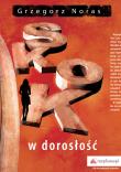SKOK W DOROSŁOŚĆ. Autor: Noras Grzegorz. Dadada.pl Okładka książki SKOK W DOROSŁOŚĆ