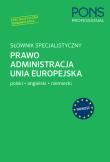Okładka książki Słownik specjalistyczny Prawo Administracja Unia Europejska. Język Polski/Angielski/Niemiec