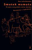 Smutek mamuta. Autor: Ewa Jałochowska. Dadada.pl Okładka książki Smutek mamuta