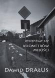 Sześćdziesiąt pięć kilometrów miłości. Autor: Drałus Dawid. Dadada.pl Okładka książki Sześćdziesiąt pięć kilometrów miłości