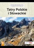Tatry Polskie i Słowackie. Autor: Zygmański Marek, Klimek Paweł, Figiel Natalia. Dadada.pl Okładka książki Tatry Polskie i Słowackie
