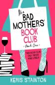 The Bad Mothers' Book Club. Autor: Stainton Keris. Dadada.pl Okładka książki The Bad Mothers' Book Club