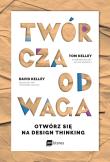 Twórcza Odwaga. Autor: Tom Kelley, David Kelley. Dadada.pl Okładka książki Twórcza Odwaga