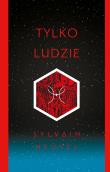 TYLKO LUDZIE. Autor: Neuvel Sylvain. Dadada.pl Okładka książki TYLKO LUDZIE