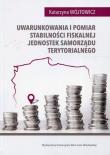 Uwarunkowania i pomiar stabilności fiskalnej.... Autor: Katarzyna Wójtowicz. Dadada.pl Okładka książki Uwarunkowania i pomiar stabilności fiskalnej...