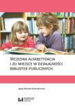 Wczesna alfabetyzacja i jej miejsce w działalności bibliotek publicznych. Autor: Walczak-Niewiadomska Agata. Dadada.pl Okładka książki Wczesna alfabetyzacja i jej miejsce w działalności bibliotek publicznych