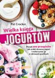 Wielka księga jogurtów. Autor: Pat Crocker. Dadada.pl Okładka książki Wielka księga jogurtów