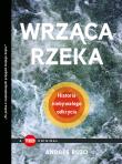 Wrząca rzeka. Historia niebywałego odkrycia (TED Books). Autor: Andrés Ruzo. Dadada.pl Okładka książki Wrząca rzeka. Historia niebywałego odkrycia (TED Books)