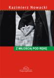 Z miłością pod rękę. Autor: Nowacki Kazimierz. Dadada.pl Okładka książki Z miłością pod rękę