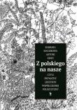 Z polskiego na nasze czyli prywatny leksykon współczesnej polszczyzny. Autor: Magierowa Barbara, Kroh Antoni. Dadada.pl Okładka książki Z polskiego na nasze czyli prywatny leksykon współczesnej polszczyzny