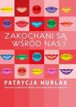 Zakochani są wśród nas T.2. Autor: Patrycja Hurlak. Dadada.pl Okładka książki Zakochani są wśród nas T.2