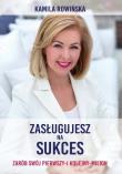 Zasługujesz na sukces! Zarób swój pierwszy.... Autor: Kamila Rowińska. Dadada.pl Okładka książki Zasługujesz na sukces! Zarób swój pierwszy...