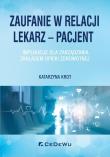 Zaufanie w relacji lekarz - pacjent.. Autor: Krot Katarzyna. Dadada.pl Okładka książki Zaufanie w relacji lekarz - pacjent.