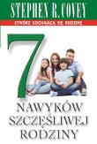 7 nawyków szczęśliwej rodziny. Autor: Stephen R. Covey, Bożena Jóźwiak. Dadada.pl Okładka książki 7 nawyków szczęśliwej rodziny