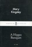 A Hippo Banquet. Autor: Kingsley Mary. Dadada.pl Okładka książki A Hippo Banquet