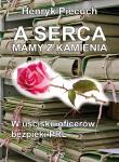 A serca mamy z kamienia. Autor: Piecuch Henryk. Dadada.pl Okładka książki A serca mamy z kamienia