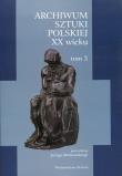 Archiwum sztuki polskiej XX wieku t3 /Neriton/. Autor: Sztyma-Knasiecka Tamara. Dadada.pl Okładka książki Archiwum sztuki polskiej XX wieku t3 /Neriton/