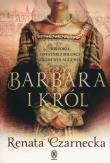 Barbara i król.. Autor: Czarnecka Renata. Dadada.pl Okładka książki Barbara i król.
