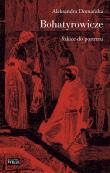 Bohatyrowicze. Autor: Domańska Aleksandra. Dadada.pl Okładka książki Bohatyrowicze