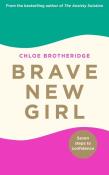 Brave New Girl. Autor: Brotheridge Chloe. Dadada.pl Okładka książki Brave New Girl
