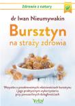 Bursztyn na straży zdrowia. Autor: Iwan Nieumywakin. Dadada.pl Okładka książki Bursztyn na straży zdrowia