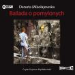 CD MP3 BALLADA O POMYLONYCH WYD. 2. Autor: Danuta Mikołajewska. Dadada.pl Okładka książki CD MP3 BALLADA O POMYLONYCH WYD. 2