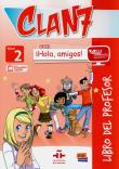 Clan 7 con Hola amigos 2 przewodnik metodyczny. Autor: Castro Maria. Dadada.pl Okładka książki Clan 7 con Hola amigos 2 przewodnik metodyczny