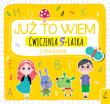 ĆWICZENIA 5-LATKA Z NAKLEJKAMI JUŻ TO WIEM. Autor: Opracowanie zbiorowe. Dadada.pl Okładka książki ĆWICZENIA 5-LATKA Z NAKLEJKAMI JUŻ TO WIEM