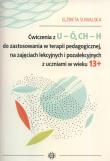 Ćwiczenia z U-Ó CH-H do zastosowania w terapii pedagogicznej, na zajęciach lekcyjnych i pozalekcyjnych z uczniami w wieku 13+. Autor: Elżbieta Suwalska. Dadada.pl Okładka książki Ćwiczenia z U-Ó CH-H do zastosowania w terapii pedagogicznej, na zajęciach lekcyjnych i pozalekcyjnych z uczniami w wieku 13+
