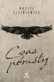 CZAS POMSTY. Autor: MACIEJ LIZINIEWICZ. Dadada.pl Okładka książki CZAS POMSTY