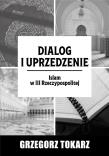 Dialog i uprzedzenie. Autor: Grzegoez Tokarz. Dadada.pl Okładka książki Dialog i uprzedzenie
